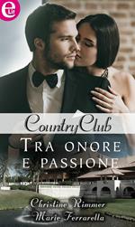 Tra onore e passione. Country club. Vol. 1