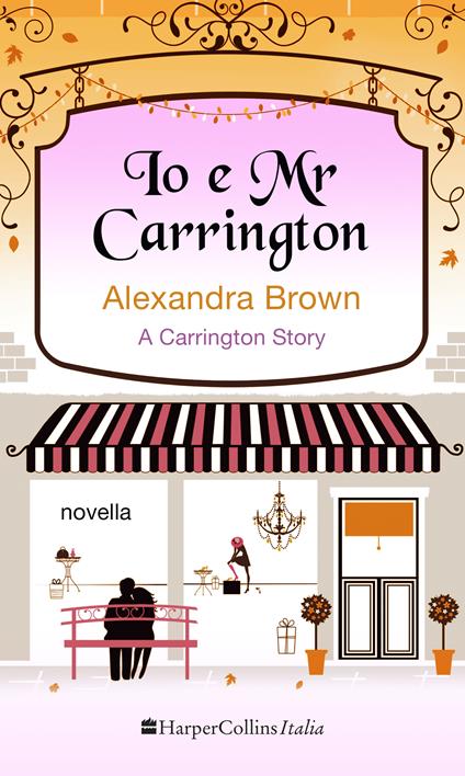 Io e Mr Carrington - Alexandra Brown,Vera Sarzano - ebook