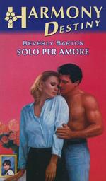 Solo per amore. Tre per tre. Vol. 1