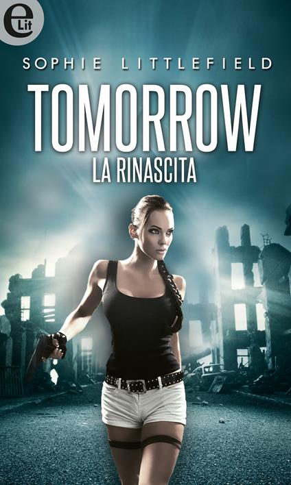 Tomorrow. La rinascita. Aftertime series - Sophie Littlefield - ebook