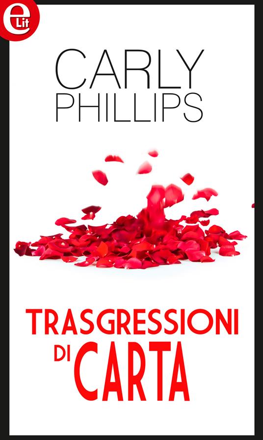 Trasgressioni di carta - Carly Phillips - ebook