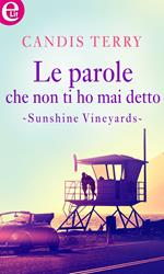 Le parole che non ti ho mai detto. Sunshine vineyards. Vol. 2