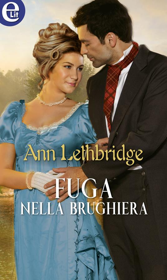 Fuga nella brughiera. Gilvry of Dunross. Vol. 1 - Ann Lethbridge - ebook