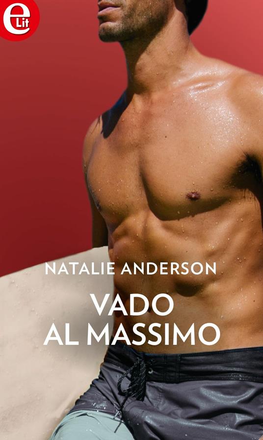 Vado al massimo - Natalie Anderson - ebook