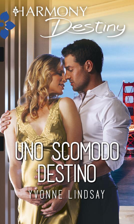 Uno scomodo destino - Yvonne Lindsay - ebook