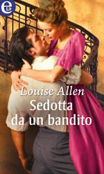 Sedotta da un bandito. The scandalous Ravenhursts. Vol. 5