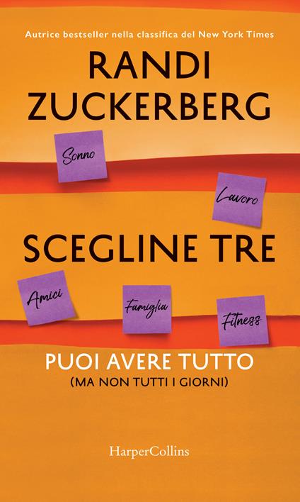 Scegline tre. Puoi avere tutto (ma non tutti i giorni) - Randi Zuckerberg,Elisa Finocchiaro - ebook