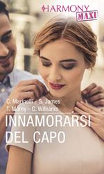 Innamorarsi del capo: La finta fidanzata del capo-Lezioni di cuore-Ritorno di fiamma per il capo-Due settimane col capo