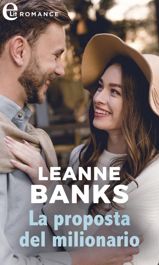 La proposta del milionario. The Elliotts. Vol. 1 - Leanne Banks - ebook