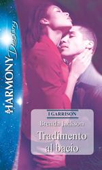 Tradimento al bacio. I Garrison