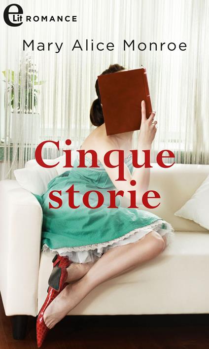 Cinque storie - Mary Alice Monroe - ebook