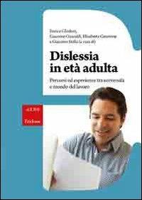 Dislessia in età adulta. Percorsi ed esperienze tra università e mondo del lavoro - copertina