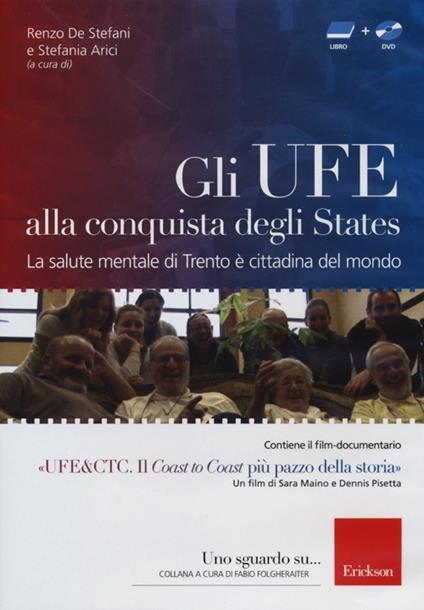 Gli UFE alla conquista degli States. La salute mentale di Trento è cittadina del mondo. Con DVD - copertina