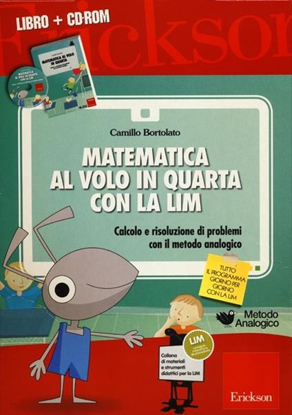 Matematica al volo in quarta con la LIM. Calcolo e risoluzione di problemi con il metodo analogico. Con CD-ROM - Camillo Bortolato - copertina