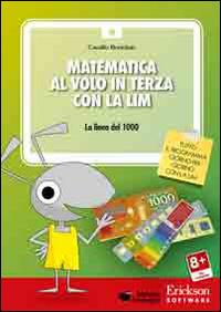 Matematica al volo in terza con la LIM. La linea del 1000 e altri strumenti per il calcolo. CD-ROM - Camillo Bortolato - copertina