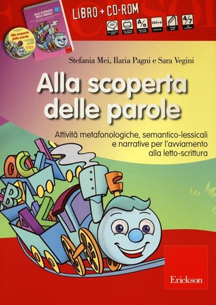 Alla scoperta delle parole. Attività metafonologiche, semantico-lessicali e narrative per l'avviamento alla letto-scrittura. Con CD-ROM - Stefania Mei,Ilaria Pagni,Sara Vegini - copertina