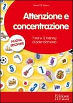 Attenzione e concentrazione. 7 test e 12 training di potenziamento. CD-ROM