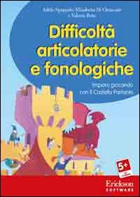 Difficoltà articolatorie e fonologiche. Imparo giocando con il Castello Parlante. CD-ROM - Adele Spagnolo,Elisabetta Di Clemente,Valeria Rota - copertina