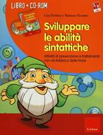 Sviluppare le abilità sintattiche. Attività di prevenzione e trattamento con «la fabbrica delle frasi». Con CD-ROM