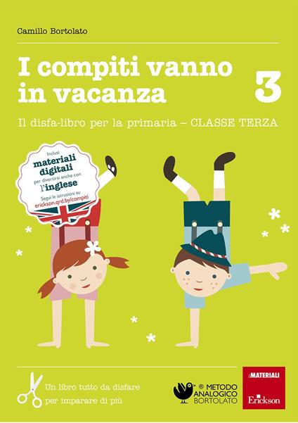 I compiti vanno in vacanza. Il disfa-libro per la primaria. Classe terza - Camillo Bortolato - copertina