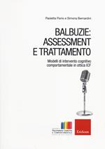 Balbuzie: asssessment e trattamento. Modelli di intervento cognitivo comportamentale in ottica ICF