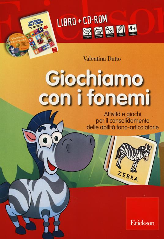 Giochiamo con i fonemi. Attività e giochi per il consolidamento delle abilità fono-articolatorie. Con CD-ROM - Valentina Dutto - copertina