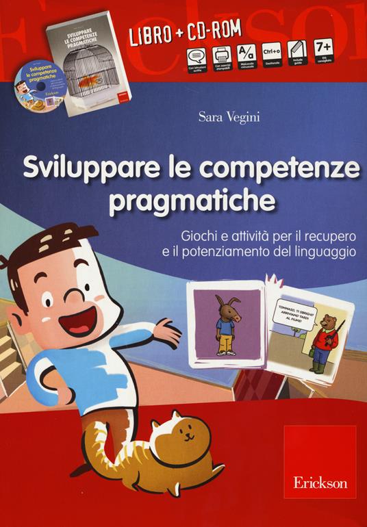 Sviluppare le abilità pragmatiche. Giochi e attività per il recupero e il potenziamento del linguaggio. Con CD-ROM - Sara Vegini - copertina