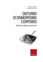 Disturbo di dismorfismo corporeo. Assessment, diagnosi e trattamento