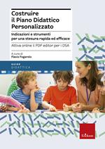 Costruire il piano didattico personalizzato. Indicazioni e strumenti per una stesura rapida ed efficace. Con aggiornamento online