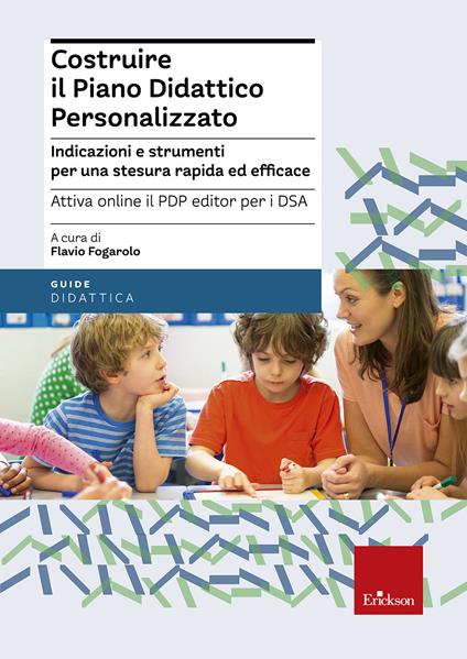 Costruire il piano didattico personalizzato. Indicazioni e strumenti per una stesura rapida ed efficace. Con aggiornamento online - copertina