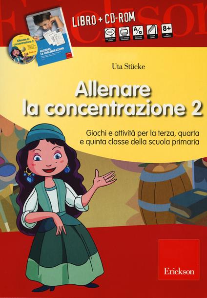 Allenare la concentrazione. Con CD-ROM. Vol. 2: Giochi e attività per la terza, quarta e quinta classe della scuola primaria - Uta Stücke - copertina