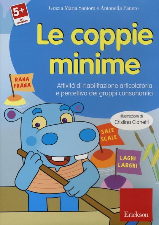 Le coppie minime. Attività di riabilitazione articolatoria e percettiva dei gruppi consonantici. CD-ROM - Grazia M. Santoro,Antonella Panero - copertina