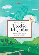 L' occhio del genitore. L'attenzione ai bisogni psicologici dei figli