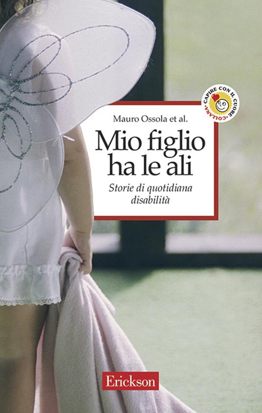 Mio figlio ha le ali. Storie di quotidiana disabilità - Mauro Ossola - ebook