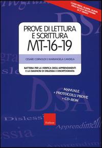 Prove di lettura e scrittura MT 16-19. Batteria per la verifica degli apprendimenti e la diagnosi di dislessia e disortografia. Con CD-ROM - Cesare Cornoldi,Mariangela Candela - copertina