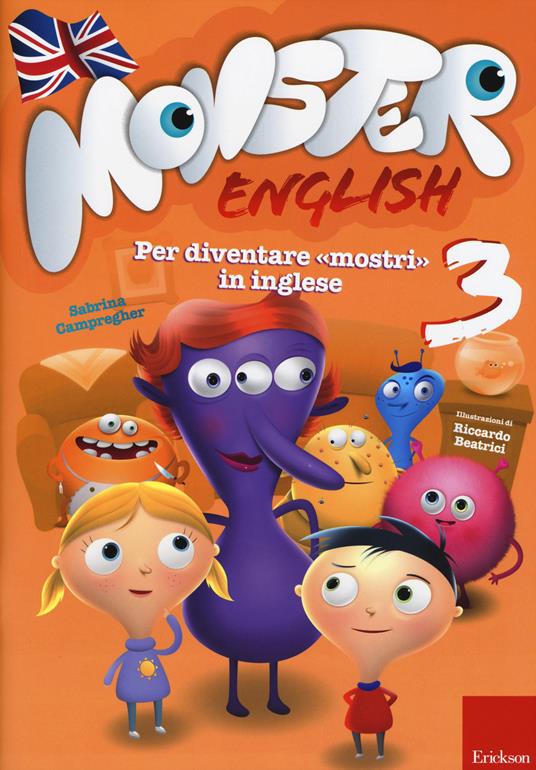 Monster english. Per diventare «mostri» in inglese. Con adesivi. Vol. 3 - Sabrina Campregher - copertina