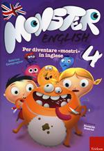 Monster english. Per diventare «mostri» in inglese. Con adesivi. Vol. 4