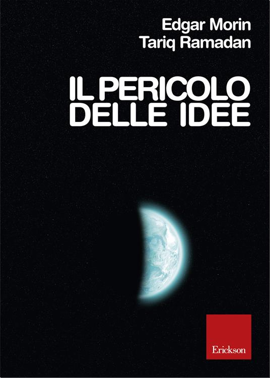 Il pericolo delle idee - Edgar Morin,Tariq Ramadan,Claude-Henry Du Bord - copertina