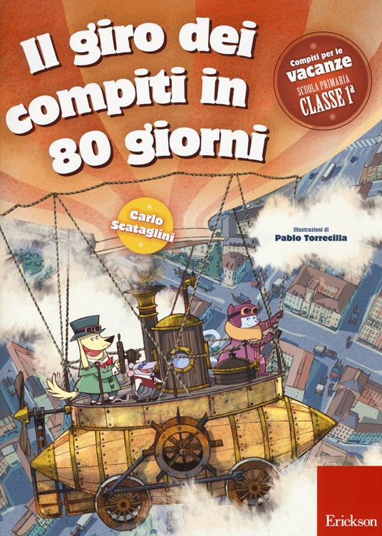 Il giro dei compiti in 80 giorni. Per la 1ª classe elementare - Carlo Scataglini,Pablo Torrecilla - copertina