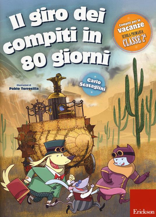 Il giro dei compiti in 80 giorni. Per la 2ª classe elementare - Carlo Scataglini - copertina