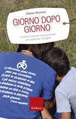 Giorno dopo giorno. Crescere insieme a una persona con sindrome X fragile