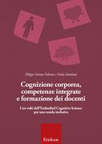 Cognizione corporea, competenze integrate e formazione dei docenti. I tre volti dell'Embodied cognitive science per una scuola inclusiva