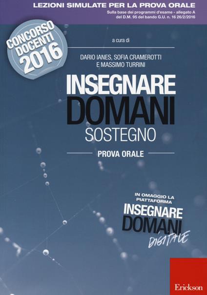 Insegnare domani. Sostegno. Prova orale. Concorso docenti 2016. Con aggiornamento online - copertina