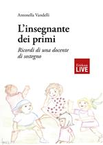 L'insegnante dei primi. Ricordi di una docente di sostegno, L'