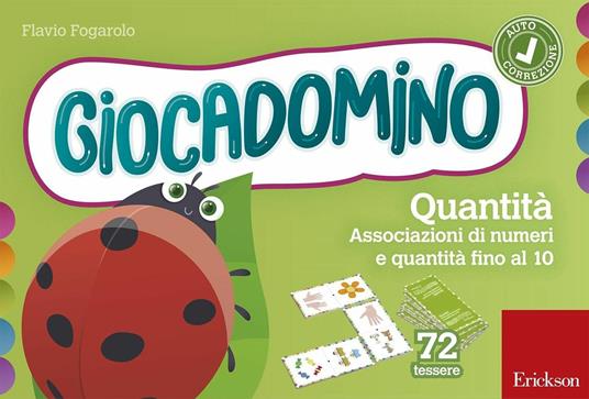 Le quantità. Associaziomi di numeri e quantità fino al 10. Giocadomino - Flavio Fogarolo - copertina