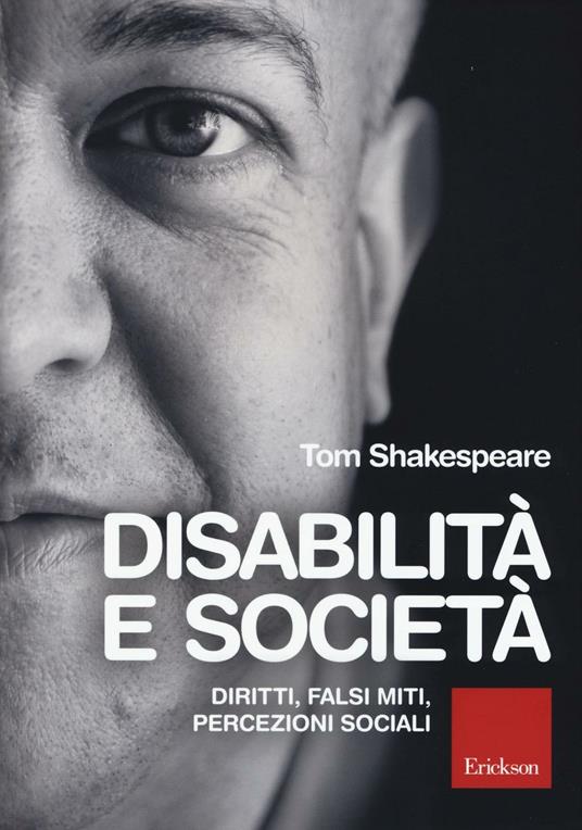 Disabilità e società. Diritti, falsi miti, percezioni sociali - Tom Shakespeare - copertina