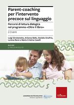 Parent-coaching per l'intervento precoce sul linguaggio. Percorsi di lettura dialogica nel programma 