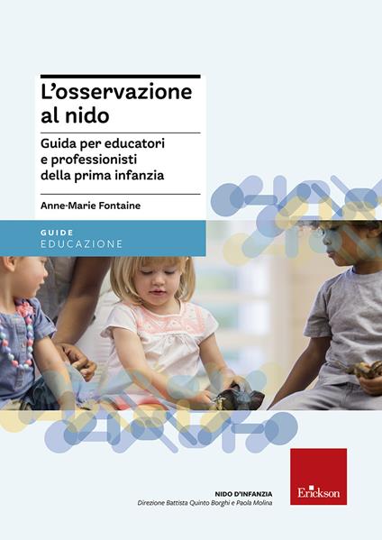 L' osservazione al nido. Guida per educatori e professionisti della prima infanzia - Anne-Marie Fontaine - copertina