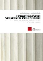 I professionisti nei servizi per i minori. Comunicazione, innovazione e buone prassi