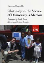 Obstinacy in the service of democracy, a memoir